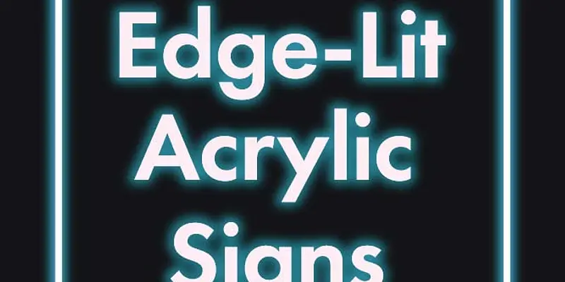 Teens Edge-Lit Acrylic Signs