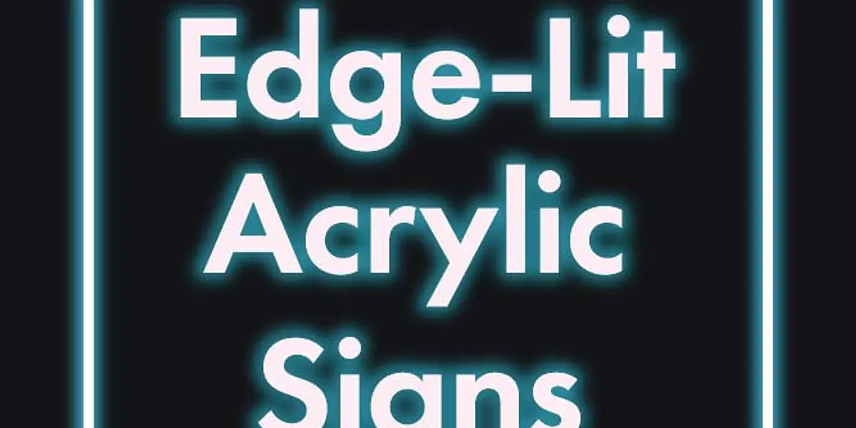 Teens Edge-Lit Acrylic Signs