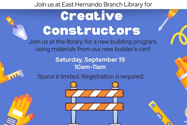 Creative Constructors @ East Hernando Branch at East Hernando Branch