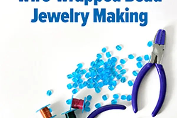 Wire-Wrapped Bead Jewelry Making