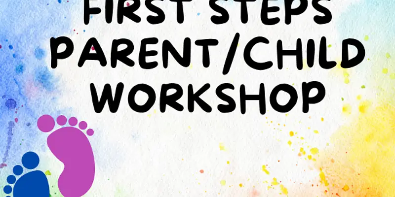 First Steps Parent/Child Workshop