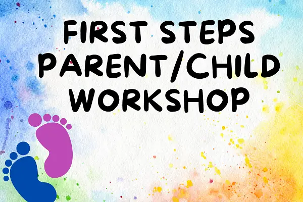 First Steps Parent/Child Workshop