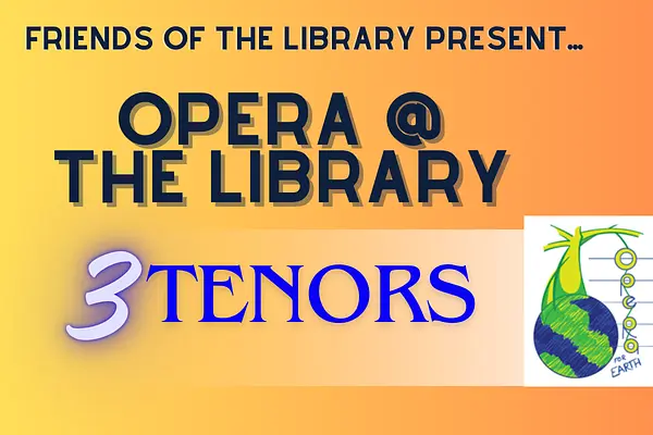 Friends of the Library Present Opera's Three Tenors