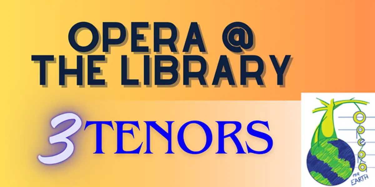 Friends of the Library Present Opera's Three Tenors