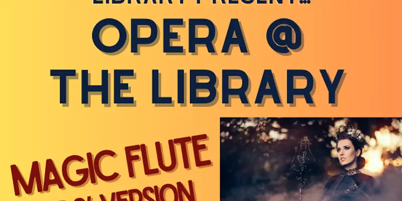 Friends of the Library Present Mozart's "The Magic Flute"