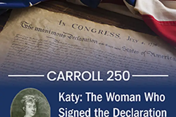 Carroll 250: Katy: The Woman Who Signed the Declaration of Independence at Eldersburg Branch