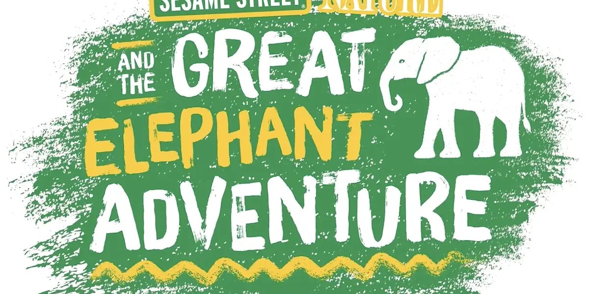 Sesame Street and the Great Elephant Adventure