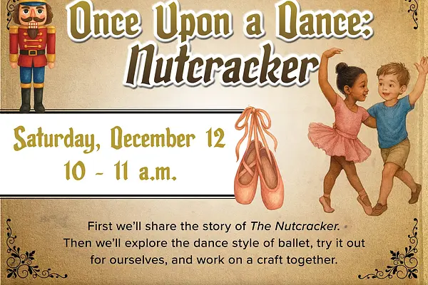 Once Upon a Dance - Nutcracker (Geared toward Ages 2-6) - Central