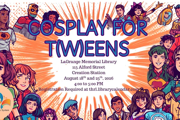 Cosplay Corner for T(w)eens at LaGrange Memorial Library