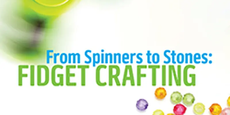 From Spinners to Stones: Fidget Crafting