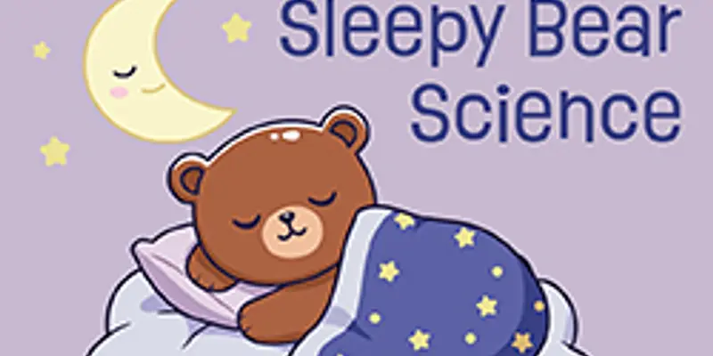 Little Adventures: Sleepy Bear Science
