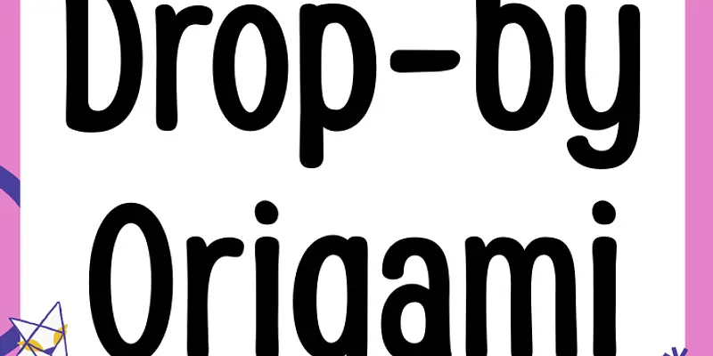 Drop-by Origami