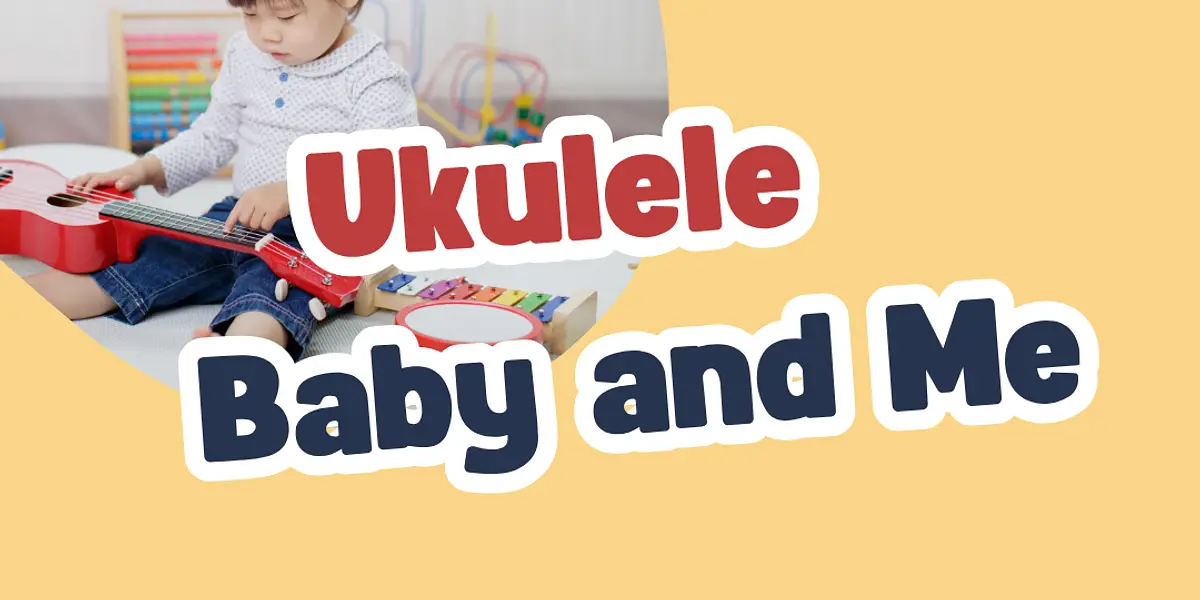 Ukulele Baby & Me