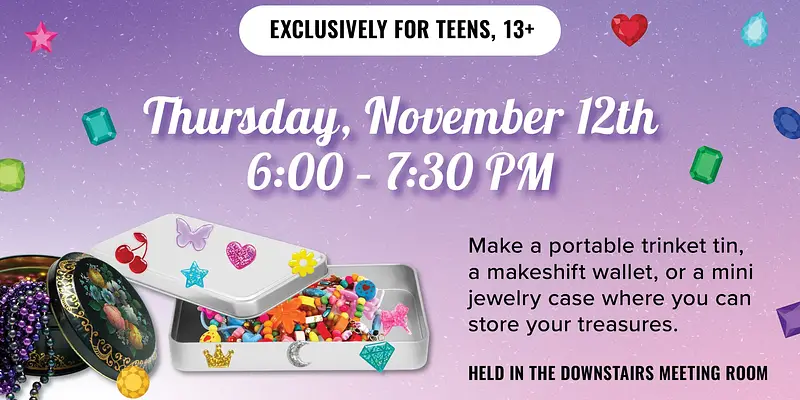 Tins, Trinkets, & Treasures for Teens (13+) - Central