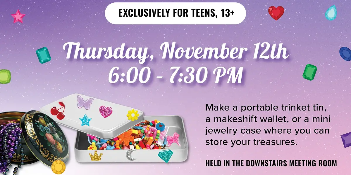Tins, Trinkets, & Treasures for Teens (13+) - Central
