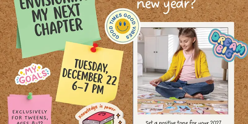 Envisioning My Next Chapter for Tweens (Ages 8-12) - North