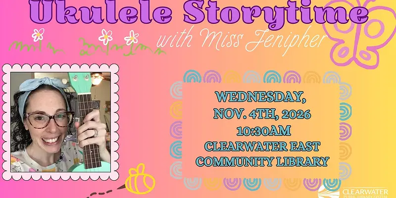 Ukulele Storytime with Ms. Jenipher @ Clearwater East Community Library